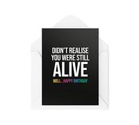 Tongue in Peach Funny Cards CBH32 Carte d'anniversaire humoristique avec inscription « Didn't Realise You Were Alive »