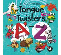 Tongue Twisters A-Z: Tongue twisting fun for each letter of the alphabet!