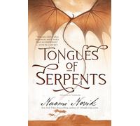 Tongues of Serpents: Book Six of Temeraire