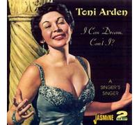 TONI ARDEN - I CAN DREAM CAN'T I - BING CROSSBY, BOB JOHNSTONE - 2 CD NEUF