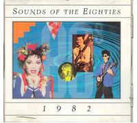 toni basil, men at work, the cars, the j geils band, asia, quarterflash, toto, michael mcdonald, joe cocker, jennifer warnes, laura branigan,tommt tutone, hall and oats, soft cell, flock of seagulls, the motels, ray parker, alan parsons project - Sounds of the Eighties 80's : 1982 (UK Import)