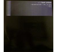 Toni Childs - Toni Childs: Lay Down Your Pain