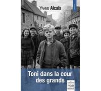 Toni dans la cour des grands - Yves Alcais - De Paris Eds Max Chaleil - broché - Roman