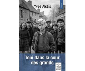 Toni dans la cour des grands - Yves Alcais - De Paris Eds Max Chaleil - broché - Roman