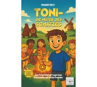 Toni - Die Hüter des Schatzes: Eine Ferienfahrt mit Schatzsuche, Lagerfeuer und echten Freunden.