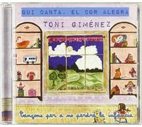 Toni Gimenez - Qui Canta,El Cor Alega-Cancons per No [Import]