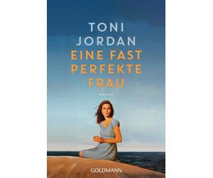 Toni Jordan Karl-Heinz Ebnet Eine fast perfekte Frau: Roman (Poche)