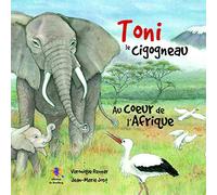 Toni le cigogneau - Au coeur de l'Afrique
