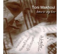 Toni Makhoul - Letter to My Love