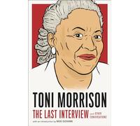 Toni Morrison: The Last Interview: and Other Conversations