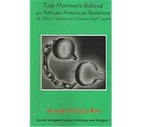 Toni Morrison's Beloved As African-american Scripture & Other Articles on History And Canon, Hermit Kingdom Studies in History and Religion, 1 H.C. Kim (Auteur)