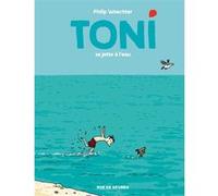 Toni - tome 2 - se jette à l'eau Philip Waechter (Auteur)