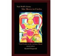 Toni Wolffs Forms She Moves in Circles Vital Links to the Archaic Mind - Rachel Fitzgerald - Author Solutions Inc - Livre en Anglais Rachel FitzgeraldRachel Fitzgerald (Auteur)