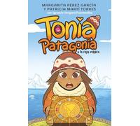 Tonia Patagonia y la caja mágica: A funny adventure across South America in Easy Spanish for kids and beginners, with Spanish-English vocabulary, language tips, and cultural notes.
