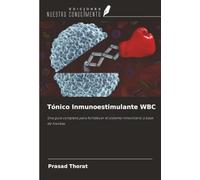 Tónico Inmunoestimulante WBC: Una guía completa para fortalecer el sistema inmunitario a base de hierbas