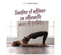 Tonifier et affiner sa silhouette avec le Pilates - Livre + DVD