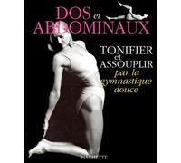 Tonifier et assouplir dos et abdominaux par la gymnastique douce