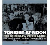 Tonight at Noon - to Mingus with Love [Import]