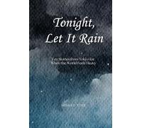 Tonight, Let It Rain: Ten Stories from Tokyo for When the World Feels Heavy