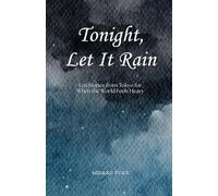 Tonight, Let It Rain: Ten Stories from Tokyo for When the World Feels Heavy