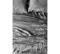 Tonight Will Be The Longest Night Of Them All