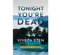 Tonight Youre Dead by Viveca Sten Viveca Sten, Marlaine Delargy (Auteur)