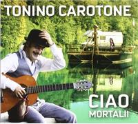 Tonino Carotone - Ciao Mortal