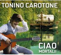 Tonino Carotone - Ciao Mortali [Import]