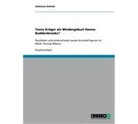 Tonio Kröger als Wiedergeburt Hanno Buddenbrooks? Schmid, Johannes (Auteur)