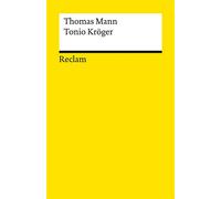 Tonio Kröger Eine berühmte Novelle über die vergebliche Suche eines jungen Künstlers nach bürgerlichem Lebensglück - Thomas Mann - Reclam Verlag - ebook (ePub) - Livre