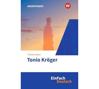 Tonio Kröger. EinFach Deutsch Textausgaben: Gymnasiale Oberstufe