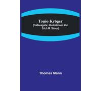 Tonio Kröger; [Erstausgabe; Illustrationen Von Erich M. Simon]