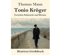 Tonio Kröger (Großdruck): Zwischen Sehnsucht und Distanz