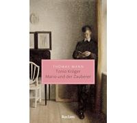 Tonio Kröger · Mario und der Zauberer. Ein tragisches Reiseerlebnis: Zwei meisterhafte Erzählungen des Nobelpreisträgers in einem Band