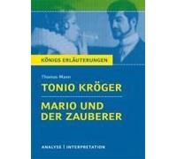Tonio Kröger & Mario Und Der Zauberer. Textanalyse Und Interpretation Zu Thomas Mann