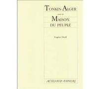 Tonkin Alger, suivi de Maison du peuple Eugène Durif (Auteur)
