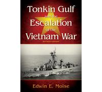 Tonkin Gulf And The Escalation Of The Vietnam War,