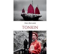Tonkin - Marc Bonvalet - Le Lys Bleu - broché - Roman