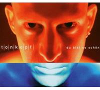 Tonkopf - du Bist So Schön [Import]
