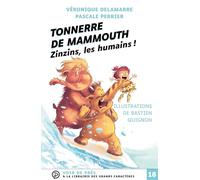 Tonnerre de mammouth - zinzins les humains !: Grands caractères, édition accessible pour les malvoyants