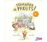 Tonnerre de prouts ! - Livre sonore - Ronan Badel - Gautier-Languereau - cartonné - Album jeunesse dès 3 ans