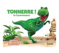 Tonnerre le tyrannosaure NE Jeanne Willis (Auteur), Peter Curtis (Auteur)