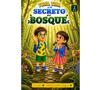 TONO, TINA y el SECRETO del BOSQUE: Un cuento infantil sobre la empatía, los animales y la magia de escuchar con el corazón