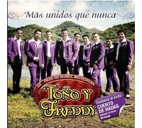 Tono Y Freddy - Mas Unidos Que Nunca
