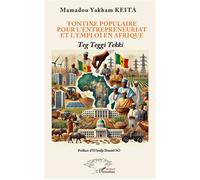 Tontine populaire pour l'entrepreneuriat et l'emploi en Afrique Teg Teggi Tekki - Mamadou Yakham Keita - L'harmattan - broché - Etude