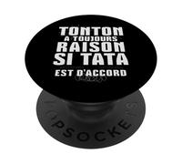 Tonton A Toujours Raison Si Tata Est d'accord PopSockets PopGrip Adhésif