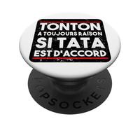 Tonton A Toujours Raison Si Tata Est d'accord PopSockets PopGrip Adhésif