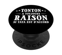 Tonton A Toujours Raison Si Tata Est d'accord PopSockets PopGrip Adhésif