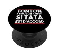 Tonton A Toujours Raison Si Tata Est d'accord PopSockets PopGrip Adhésif