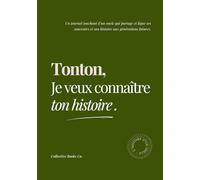 Tonton, Je veux connaître ton histoire